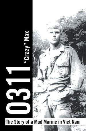 0311 - the Story of a Mud Marine in Viet Nam by Max