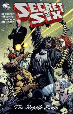 Secret Six, Vol. 5: The Reptile Brain by Paul Cornell, Gail Simone, Jim Calafiore, Pete Woods