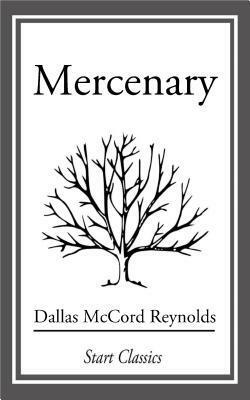 Mercenary by Dallas McCord Reynolds