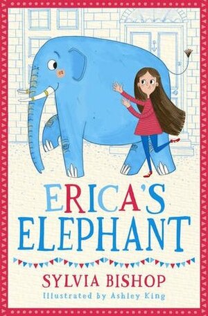 Erica's Elephant by Ashley King, Sylvia Bishop