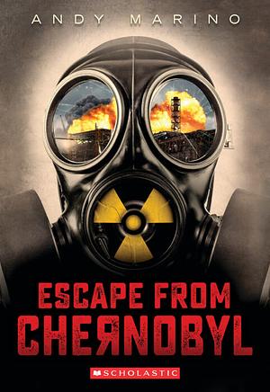 Escape from Chernobyl by Andy Marino