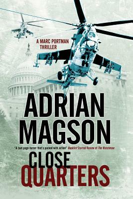 Close Quarters: A Spy Thriller Set in Washington DC and Ukraine by Adrian Magson