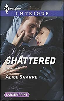 Shattered by Alice Sharpe