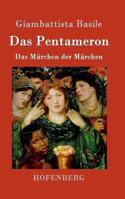 Das Pentameron: Das Märchen der Märchen by Giambattista Basile