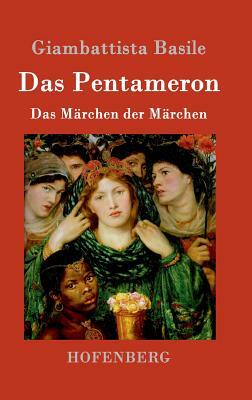 Das Pentameron: Das Märchen der Märchen by Giambattista Basile
