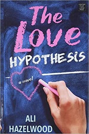 The Love Hypothesis by Ali Hazelwood