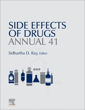 Side Effects of Drugs Annual, Volume 41 by 