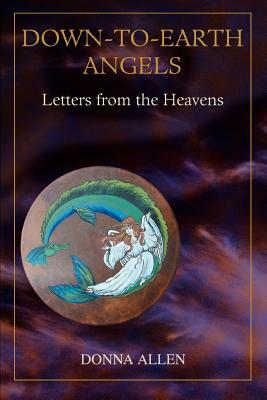 Down-to-Earth Angels: Letters from the Heavens by Donna Allen