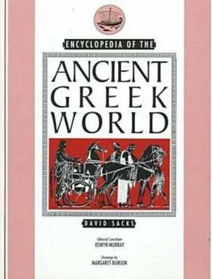 Encyclopedia of the Ancient Greek World by Margaret R. Bunson, Oswyn Murray, David Sacks
