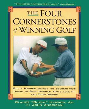 Four Cornerstones of Winning Golf by Butch Harmon, John Andrisiani