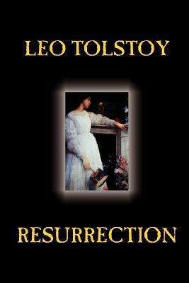 Resurrection by Leo Tolstoy, Fiction, Classics, Literary by Leo Tolstoy