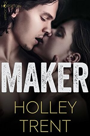 Maker by Holley Trent