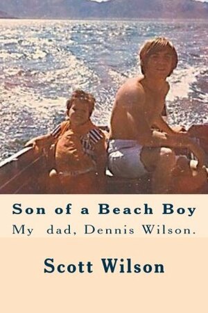 Son of a Beach Boy by Scott Wilson, Karen Lesley Powell