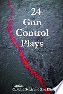 24 Gun Control Plays by Zac Kline, Caridad Svich