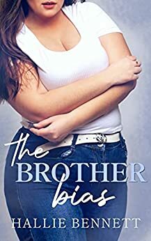 The Brother Bias by Hallie Bennett