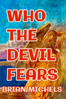 Who The Devil Fears by Brian Michels