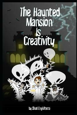 The Haunted Mansion Is Creativity by 