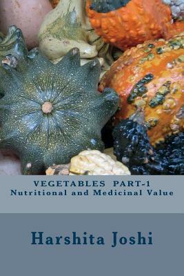 Vegetables Part-1 Nutritional and Medicinal Value by Harshita Joshi