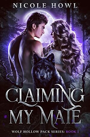 Claiming My Mate: A forbidden-lovers romance   by Nicole Howl