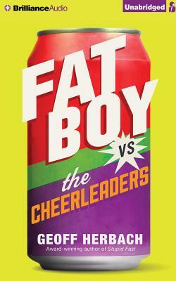 Fat Boy vs. the Cheerleaders by Geoff Herbach