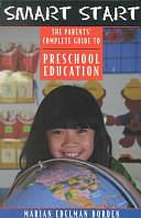 Smart Start: The Parents' Complete Guide to Preschool Education by Marian Edelman Borden