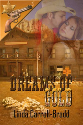 Dreams of Gold by Linda Carroll-Bradd