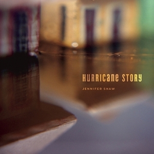 Hurricane Story by Jennifer Shaw