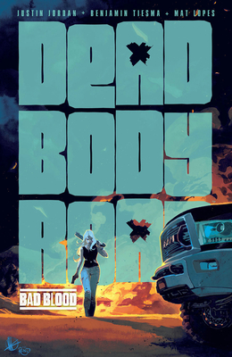 Dead Body Road, Volume 2: Bad Blood by Justin Jordan