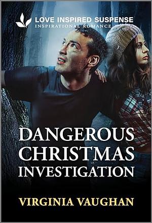 Dangerous Christmas Investigation  by Virginia Vaughan