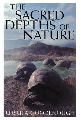 The Sacred Depths of Nature by Ursula Goodenough