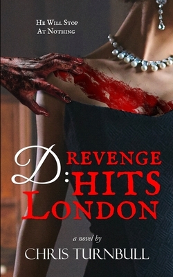 D: Revenge Hits London by Chris Turnbull