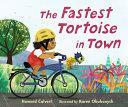 The Fastest Tortoise in Town by Howard Calvert