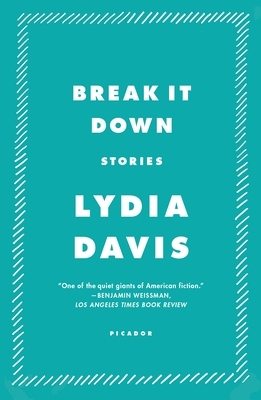 Break It Down by Lydia Davis