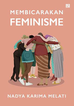 Membicarakan Feminisme by Nadya Karima Melati, Fitriana Hadi
