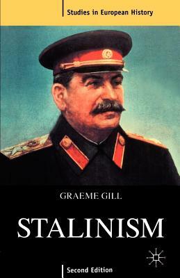 Stalinism by Graeme J. Gill