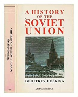 A History Of The Soviet Union by Geoffrey Hosking