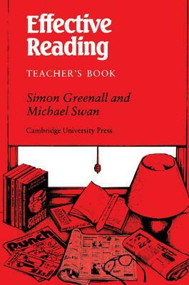 Effective Reading Teacher's Book: Reading Skills for Advanced Students by Michael Swan, Simon Greenall