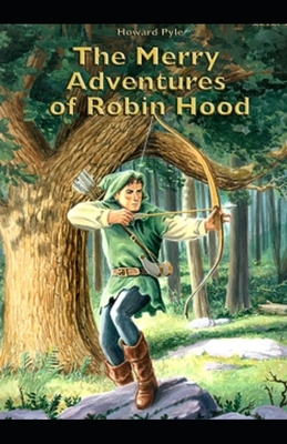 The Merry Adventures of Robin Hood Illustrated by Howard Pyle