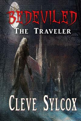 Bedeviled - The Traveler by Cleve Sylcox