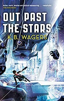 Out Past The Stars by K.B. Wagers
