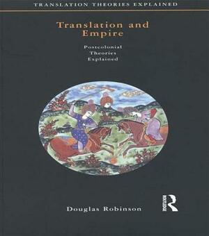 Translation and Empire by Douglas Robinson