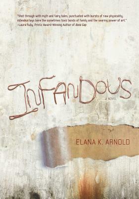 Infandous by Elana K. Arnold