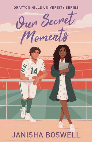 Our Secret Moments by Janisha Boswell