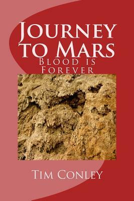 Journey to Mars: Blood is Forever by Tim Conley