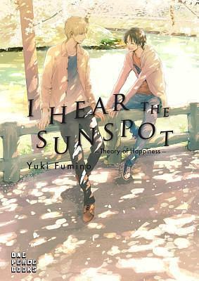 I Hear the Sunspot, Vol 2.: Theory of Happiness by Yuki Fumino, Yuki Fumino