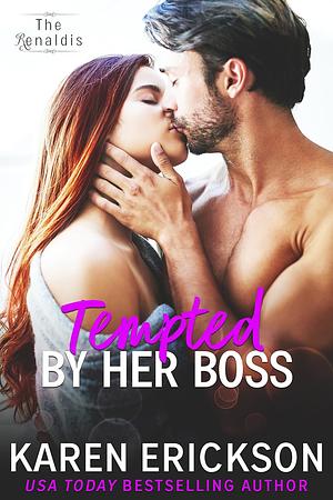 Tempted By Her Boss by Karen Erickson