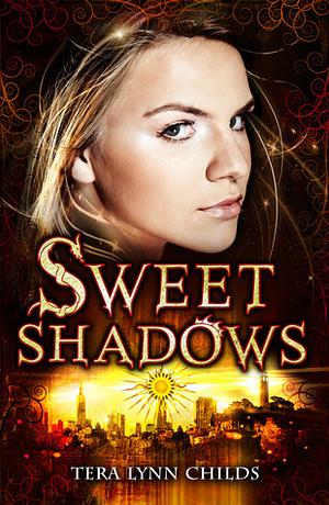 Sweet Shadows by Tera Lynn Childs