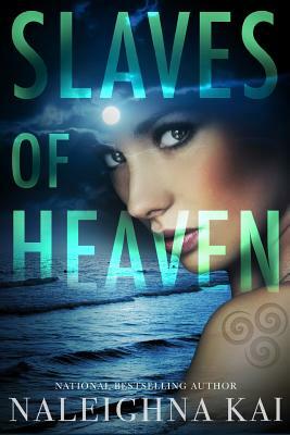 Slaves of Heaven by Naleighna Kai