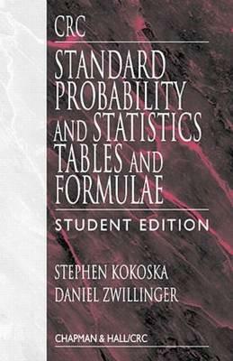 CRC Standard Probability and Statistics Tables and Formulae, Student Edition by Stephen Kokoska, Daniel Zwillinger
