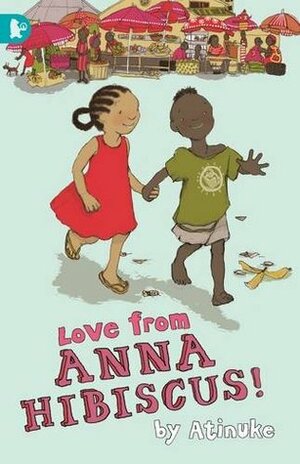 Love from Anna Hibiscus! by Lauren Tobia, Atinuke